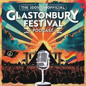 100% unofficial Glastonbury Festival podcast
