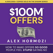 $100M Offers by Alex Hormozi, Book Summary, Podcast, English