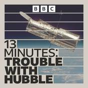 13 Minutes: Trouble with Hubble