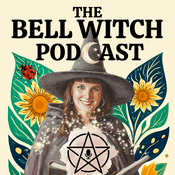 The Bell Witch Podcast: Wholesome Spirituality for Magical Folks