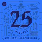 25 Minutes in The Lutheran Confessions