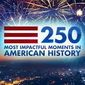 250 Most Impactful Moments in American History