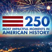 250 Most Impactful Moments in American History