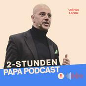 Der 2-Stunden-Papa Podcast: Karriere | Vater sein | Familie | Andreas Lorenz