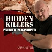 Hidden Killers With Tony Brueski | True Crime News & Commentary