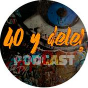 40 y dele! Podcast, Tu PODCAST de CUARENTONES