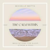 The Calm Within: Meditations for Sleep, Stress and Soul