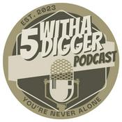 5 With A Digger Podcast