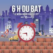 6H Du BAT', le podcast qui réveille le BTP 🧱