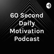 60 Second Daily Motivation Podcast