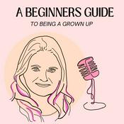 A Beginners Guide To Being A Grown Up