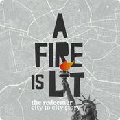 A Fire is Lit: The Redeemer City to City Story