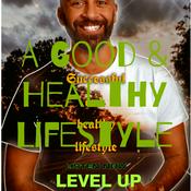 A Good &amp; Healthy Lifestyle - Level Up