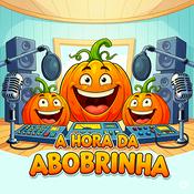 A HORA DA ABOBRINHA