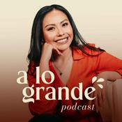 A lo Grande Podcast (con Marian Gamboa)