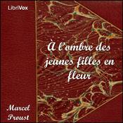 À l'ombre des jeunes filles en fleurs by Marcel Proust (1871 - 1922)