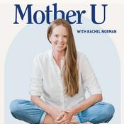 Mother U with Rachel Norman