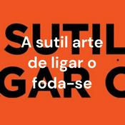 A sutil arte de ligar o foda-se