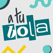 A Tu Bola - Podcast de actualidad