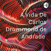 A Vida De Carlos Drummond de Andrade