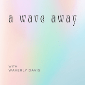 A Wave Away with Waverly Wood Davis