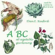ABC of Vegetable Gardening by Eben Eugene Rexford