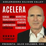 Acelera: Secretos para acelerar tu empresa. Ventas, Marketing, Transformación Digital, Startups.
