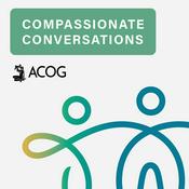 ACOG Compassionate Conversations