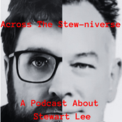 Across the Stew-niverse: A podcast about Stewart Lee