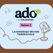 Ado 101, le balado qui décode l'adolescence