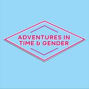 Adventures in Time and Gender