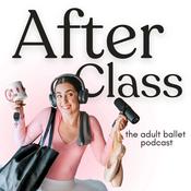 After Class: The Adult Ballet Podcast