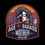 Age Like a Badass Mother: Healthy Aging, Plant-Based Nutrition & Longevity