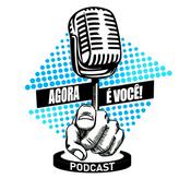 Agora é Você Podcast