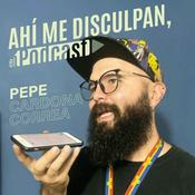 Ahí me disculpan, El Podcast.