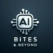 AI Bites &amp; Beyond