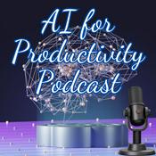 AI for Productivity Podcast