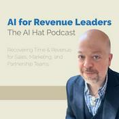AI for Revenue Leaders: The AI Hat Podcast