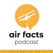 Air Facts Podcast: The Story Behind the Story