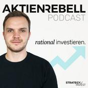 Aktienrebell - Rational anlegen &amp; Vermögen aufbauen
