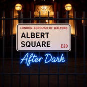 Albert Square: After Dark - An EastEnders Podcast