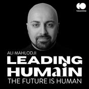 LEADING HUMAIN | Der Podcast mit Ali Mahlodji