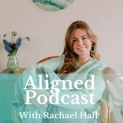 Aligned Podcast with Rachael Hall