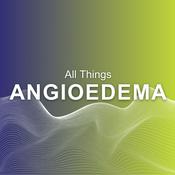 All Things Angioedema – Learning about angioedema with Dr. Thomas Buttgereit