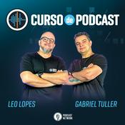 Curso de Podcast - com Leo Lopes e Gabriel Tuller