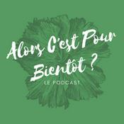 Alors C'est Pour Bientôt ?