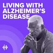 Living with Alzheimer's Disease Podcast