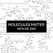 Molecules Matter With Dr. Dan