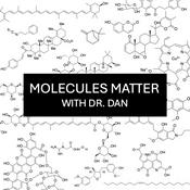 Molecules Matter With Dr. Dan