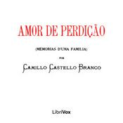 Amor de Perdição by Camilo Castelo Branco (1825 - 1890)